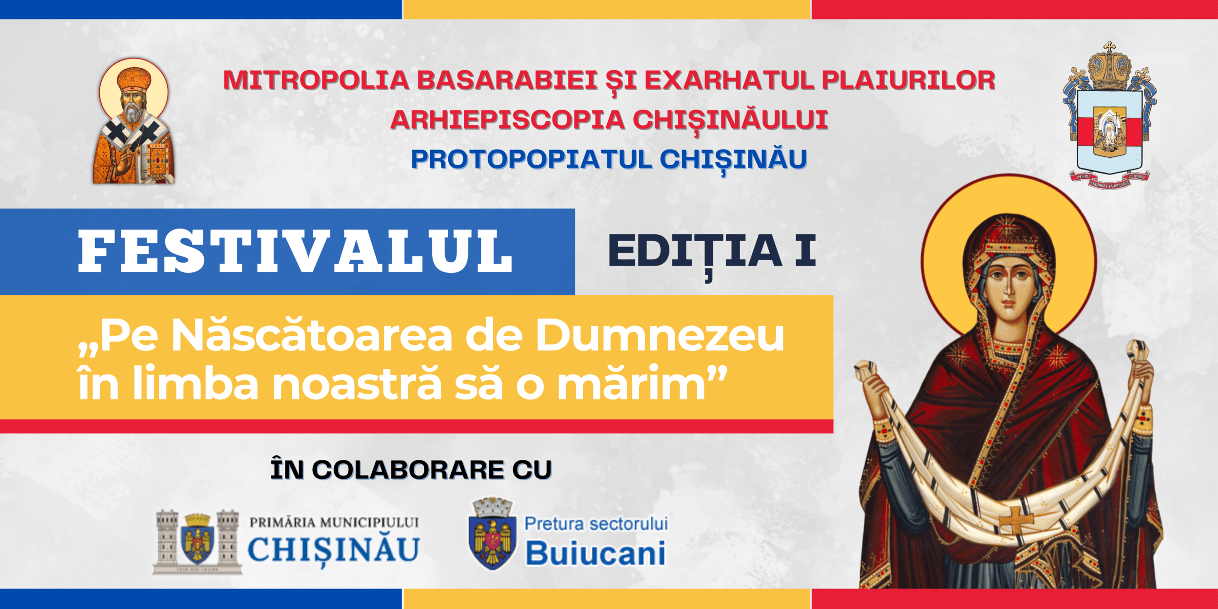 Anunț: Protopopiatul Chișinău organizează Festivalul „Pe Născătoarea de Dumnezeu în limba noastră să o mărim!”