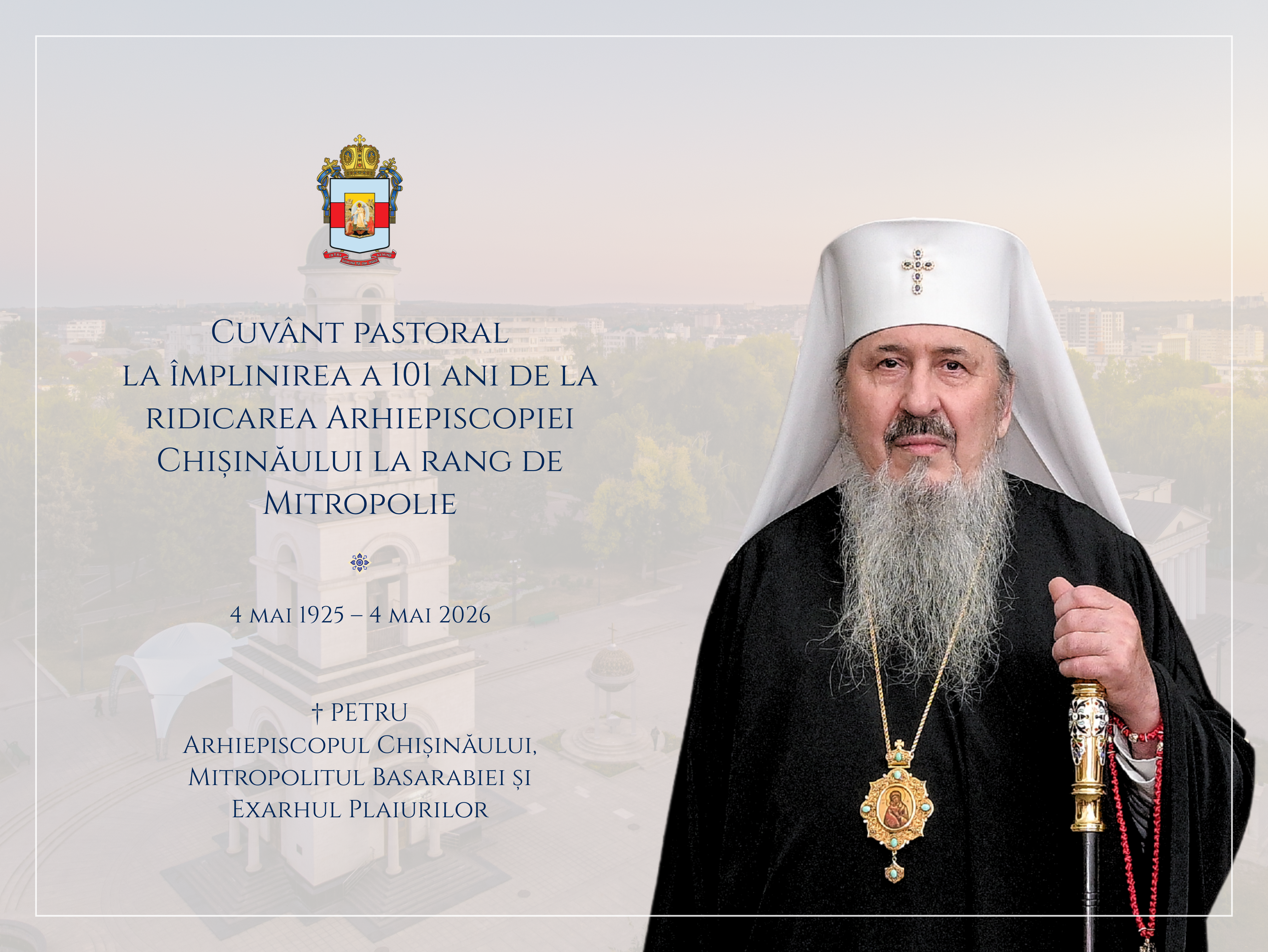 Cuvântul Mitropolitului Basarabiei la 101 ani de la ridicarea Arhiepiscopiei Chișinăului la rang de Mitropolie