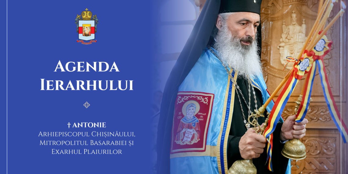 Agenda slujirii Înaltpreasfințitului Părinte Mitropolit Antonie în această săptămână