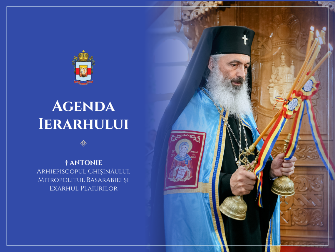 Agenda slujirii Înaltpreasfințitului Părinte Mitropolit Antonie în această săptămână