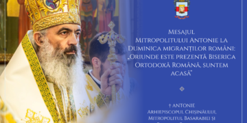 Mesajul Mitropolitului Antonie la Duminica migranților români: „Oriunde este prezentă Biserica Ortodoxă Română, suntem acasă”